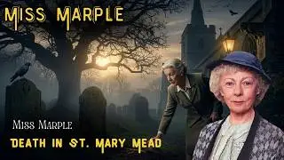 Death in St. Mary Mead | Miss Marple's Darkest Mystery