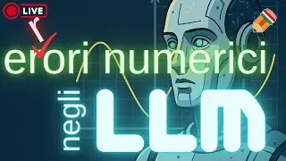ERRORI NUMERICI negli LLM