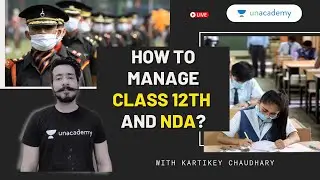 How to manage class 12th with NDA Exam? | NDA vs 12th Boards | Strategy by Kartikey Chaudhary