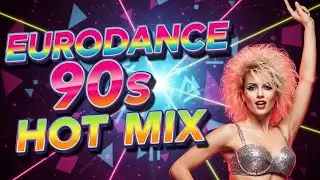 Eurodance 90s Power Mix &ndash; Timeless Dance Hits