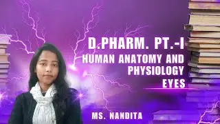 D.Pharm. Pt.-I | Human Anatomy and Physiology | Eyes (Structure, Function & Visual Mechanism)
