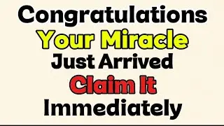 God Says | Congratulations Your Miracle Just Arrived Claim Immediately | God Message Today 
