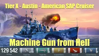 Austin | Tier X American SAP Cruiser | Machine Gun from Hell | World of Warships
