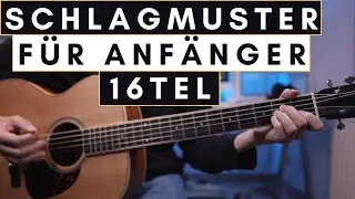 Schlagmuster auf der Akustik Gitarre f&uuml;r Anf&auml;nger - 16tel Noten