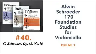 #40, Alwin Schroeder 170. Foundation Studies for Violoncello, Vol. 1. (C. Schroder, Op, 48, No. 10)