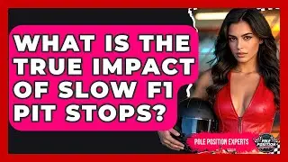 What Is The True Impact Of Slow F1 Pit Stops? - Pole Position Experts