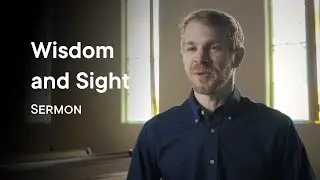 Wisdom and Sight