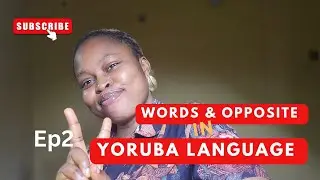 Let's learn Yoruba Ep 26: Words& Opposite in Yoruba; Hot, Cold, Far, Near ,Good, Bad