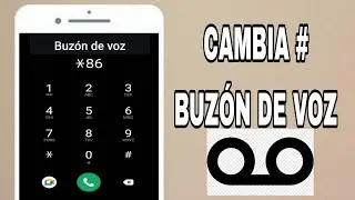 Como AGREGAR el n&uacute;mero de BUZ&Oacute;N DE VOZ en un CELULAR, O CABIARLO POR EL ORIGINAL, 2023