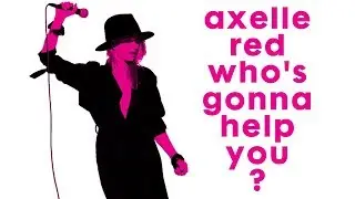 Axelle Red - Who's Gonna Help You (Lyrics Video)