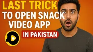 👉 Last Trick to Open Snack Video App in Pakistan | 100% Working Method