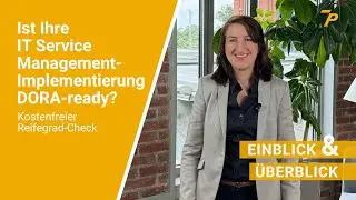 Ist Ihre IT-Service-Management-Implementierung DORA-ready? | Kostenfreier Reifegrad-Check | 7P