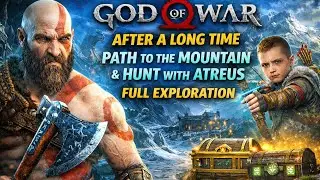 God of War After a Long Time | Path to the Mountain & Hunt with Atreus | Full Exploration