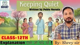 Keeping Quiet Class 12 || One Shot 🔥|| Full Chapter Revision || By- Shrey Sir #english #boardexam 