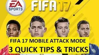 FIFA 17 Mobile: ATTACK MODE - 3 QUICK TIPS