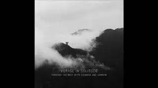 Voyage In Solitude - Through The Mist With Courage And Sorrow (full album 2020)