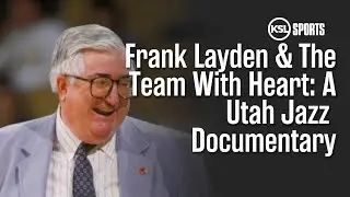 Frank Layden & The Team With Heart: A Utah Jazz Documentary