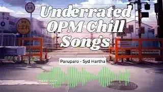 Underrated OPM Songs Playlist You Should Add to Your Playlist