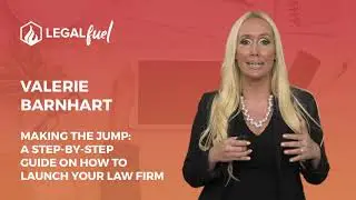 LegalFuel Speaker Series: Making the Jump: A Step-By-Step Guide On How to Launch Your Law Firm