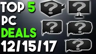 Top 5 PC Hardware Deals of the Week 12/15/17 (GREAT Deals on GPUs, a Monitor and a PSU!)