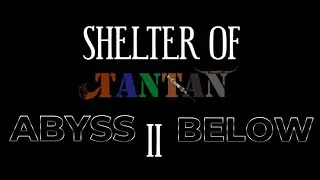 Shelter of Tantan 2: Abyss Below - Official Teaser Trailer 3