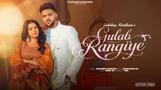 Gulab Rangiye | Sahildeep Randhawa | Sunny Vik | New Punjabi Song 2026 | Official Video
