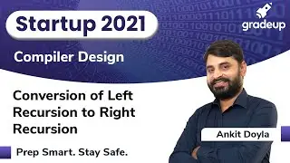 Conversion of Left Recursion to Right Recursion | Compiler Design | GATE 2021 | Ankit Sir | Gradeup
