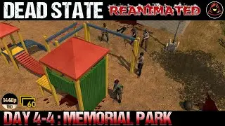 Dead State: Reanimated - Day 4.4 - Memorial Park
