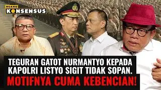Gatot Nurmantyo Cuma Adu Domba Kapolri dengan Presiden !  ft Sugeng Teguh Santoso | Ruang Konsensus