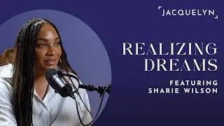 Sharie Wilson - Realizing Dreams