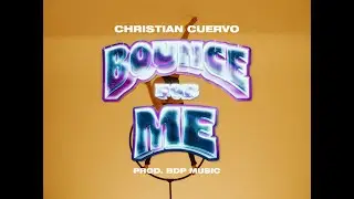 Bounce For Me - Christian Cuervo, Bdp Music (Video Oficial)