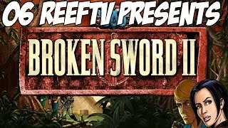 Quaramonte \\ Broken Sword The Smoking Mirror #6 \\ #ReefTV
