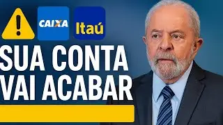 CAIXA ECON&Ocirc;MICA, ITA&Uacute;, BANCO DO BRASIL E BRADESCO V&Atilde;O ACABAR  conta poupan&ccedil;a e corrente sem avisar