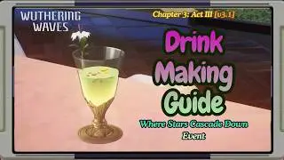 Drinking Making Guide [JP Dub] Where Stars Cascade Down Event | Wuthering Waves v3.1