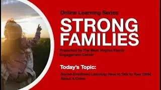 Social Emotional Learning: How to Talk to Your Child About A Crisis