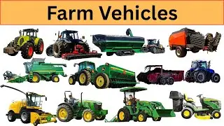 Farm Vehicles|Learn About Farm Vehicles | Real Farm Machines with Names, Sounds & Videos