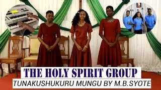 TUNAKUSHUKURU MUNGU by M.B.SYOTE