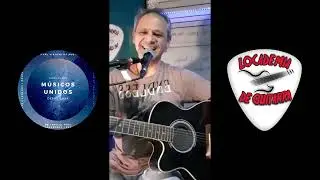 Transmisiones en Pandemia desde MUSICOS UNIDOS DESDE CASA, 07 06 2020