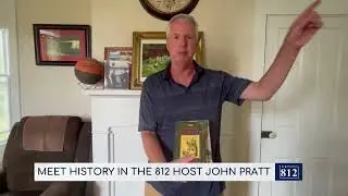 History In The 812: Meet the host John Pratt