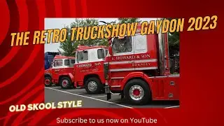 We walk amongst the stars of the Retro Truckshow Gaydon 2023