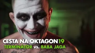 Cesta na OKTAGON 19: TERMINÁTOR vs. BABA JAGA