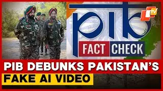Pakistan-Linked Propaganda Spreads Fake Indian Army Video, PIB Issues Warning