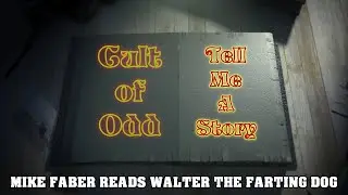 Cult Of Odd - Tell Me A Story: Mike Faber Reads Walter The Farting Dog