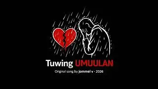 Tuwing Umuulan” by jommel v original song 2026