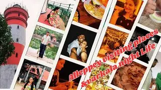 alleppey visiting places || varkala night life||day2 || alleppey(allappuzha) to varkala journey||