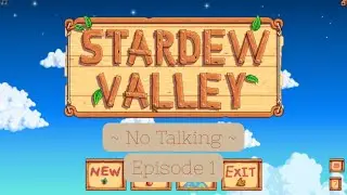 Stardew Valley - No Talking Video | Episode 1