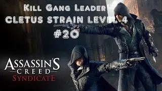 Assassin's Creed Syndicate: Misson Kill Gang Leader CLETUS STRAIN LEVEL 4 Gameplay PC Part 20
