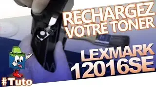 12016SE Lexmark Toner Type E120 : Bien Recharger Le Toner