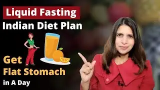 Liquid Fasting Indian Diet Plan | One Day Detox Meal Plan | Get Flat Stomach & Lose Weight