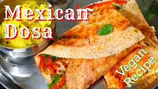 Mexican Dosa Recipe